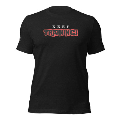 Keep Training Unisex t-shirt