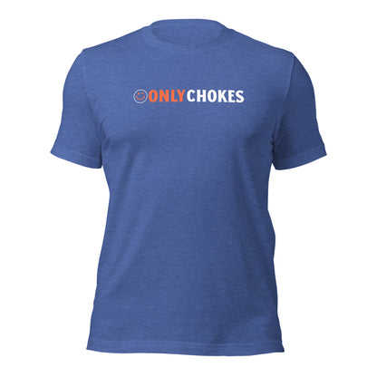 Only Chokes Unisex T-shirt